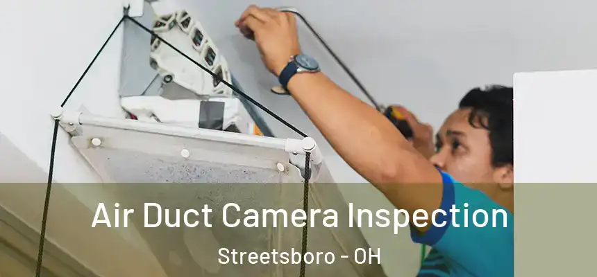  Air Duct Camera Inspection Streetsboro - OH