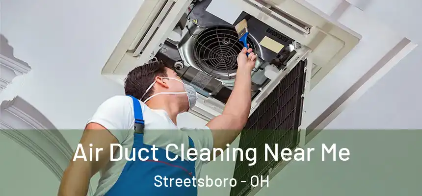 Air Duct Cleaning Near Me Streetsboro - OH