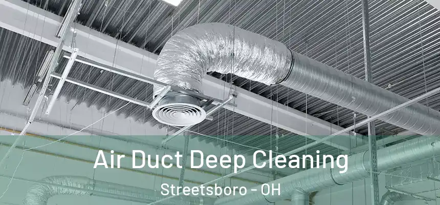  Air Duct Deep Cleaning Streetsboro - OH
