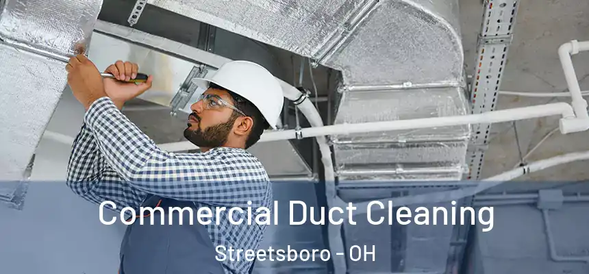 Commercial Duct Cleaning Streetsboro - OH