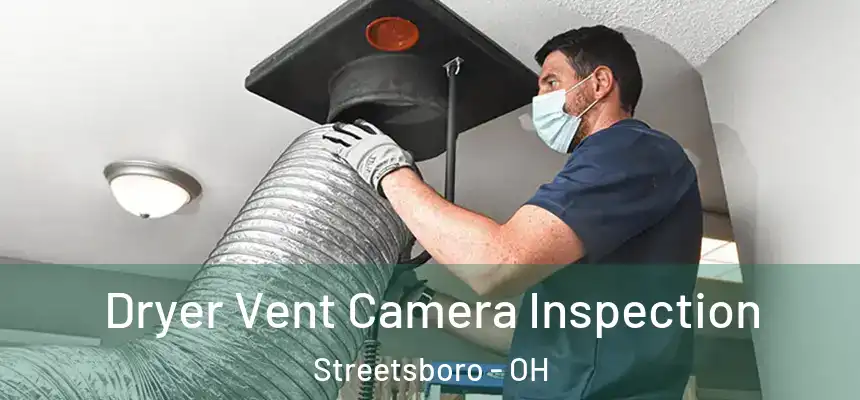  Dryer Vent Camera Inspection Streetsboro - OH
