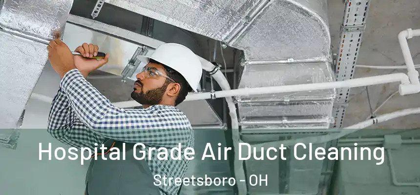  Hospital Grade Air Duct Cleaning Streetsboro - OH