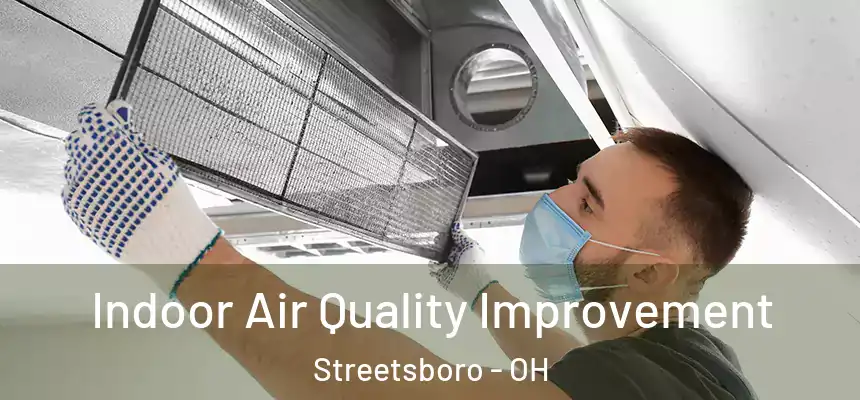  Indoor Air Quality Improvement Streetsboro - OH