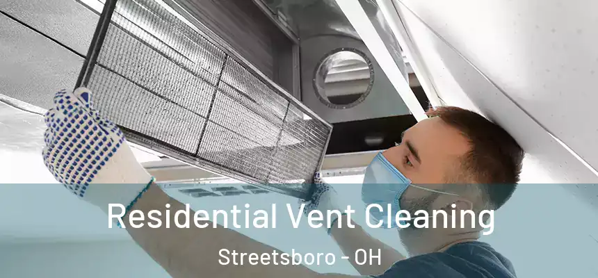 Residential Vent Cleaning Streetsboro - OH