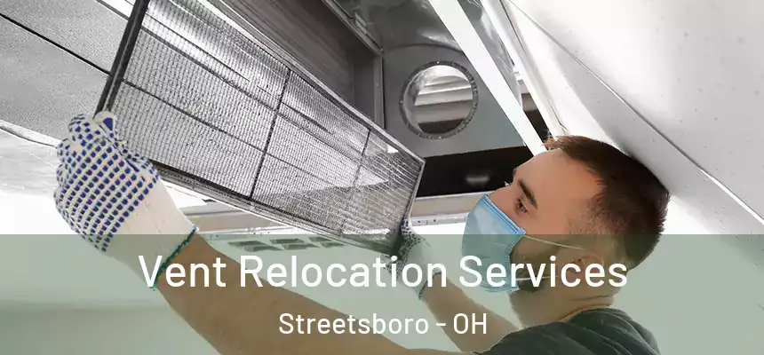  Vent Relocation Services Streetsboro - OH