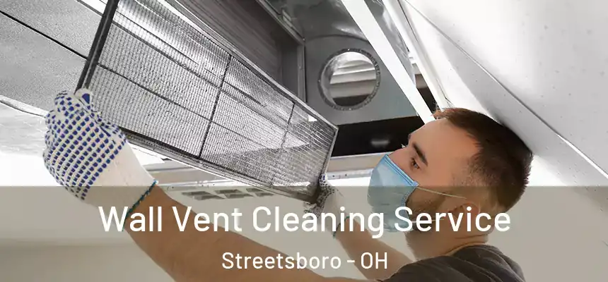  Wall Vent Cleaning Service Streetsboro - OH